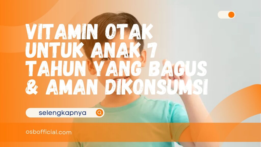 Vitamin Otak untuk Anak 7 Tahun