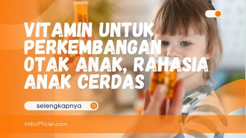 Vitamin untuk Perkembangan Otak Anak